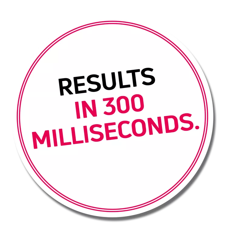 Results in 300 milliseconds