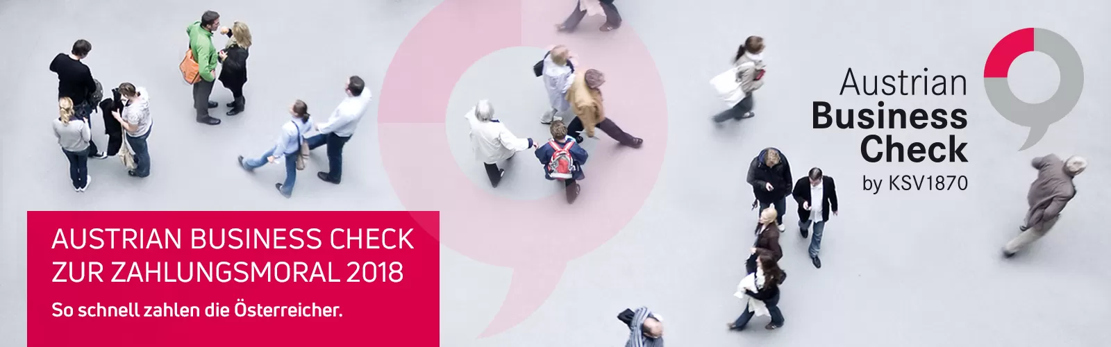 Vogelperspektive auf Menschen, die sich auf einem weißen Boden bewegen, mit Text 'Austrian Business Check zur Zahlungsmoral 2018' und Logo von Austrian Business Check